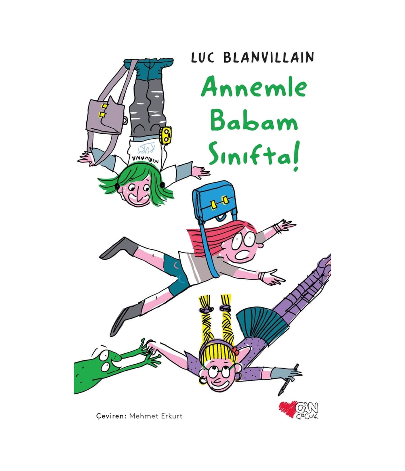 Annemle Babam Sınıfta! - Luc Blanvillain - Can Çocuk Yayınları