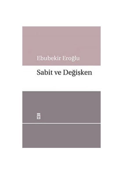 Timaş Yayınları Sabit Ve Değişken-Ebubekir Eroğlu