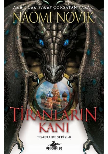 Pegasus Yayınları Tiranların Kanı - Temeraire Serisi 8 - Naomi Novik