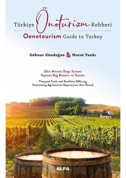 Alfa Yayınları Türkiye Önoturizm Rehberi Oenotourism Guide To Turkey - Murat Yankı