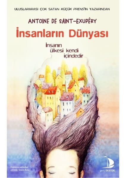 Genç Destek Yayınevi Insanların Dünyası - Antoine De Saint-Exupéry
