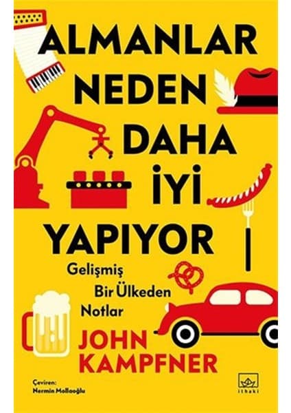 İthaki Yayınları Almanlar Neden Daha Iyi Yapıyor - Gelişmiş Bir Ülkeden Notlar - John Kampfner
