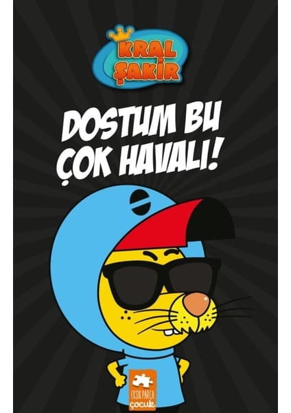 Eksik Parça Çocuk Kral Şakir 5: Dostum Bu Çok Havalı! Ciltli Varol Yaşaroğlu