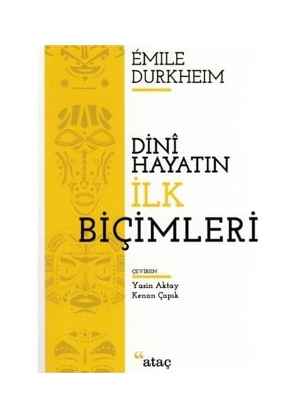 Ataç Yayınları Dini Hayatın İlk Biçimleri - Emıle Durkheım