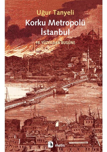 Metis Yayınları Korku Metropolü Istanbul - Uğur Tanyeli