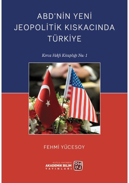 Kutlu Yayınevi Abd'nin Yeni Jeopolitik Kıskacında Türkiye