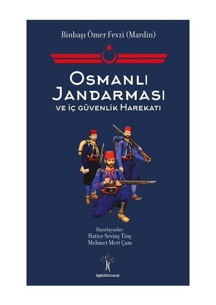 İlgi Kültür Sanat Yayınları Osmanlı Jandarması ve İç Güvenlik Harekatı