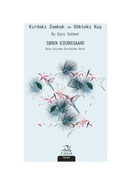 Pinhan Yayıncılık Kırdaki Zambak ve Gökteki Kuş - Søren Kierkegaard