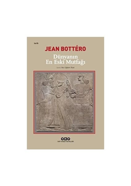 Yapı Kredi Yayınları Dünyanın En Eski Mutfağı - Jean Bottéro