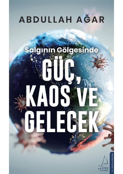 Destek Yayınları Salgının Gölgesinde Güç, Kaos Ve Gelecek - Abdullah Ağar