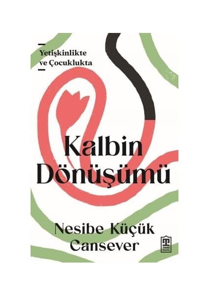 Timaş Yayınları Kalbin Dönüşümü - Nesibe Küçük Cansever
