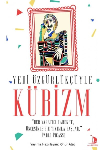 Genç Destek Yayınevi Yedi Özgürlükçüyle Kübizm - Onur Ataç