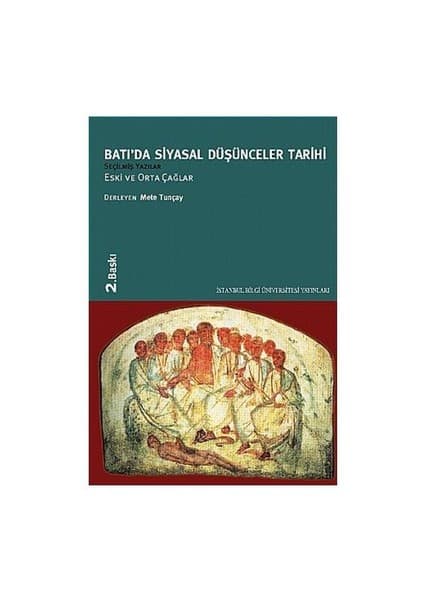 İstanbul Bilgi Üniversitesi Yayınları Batıda Siyasal Düşünceler Tarihi 1 - Eski ve Orta Çağlar