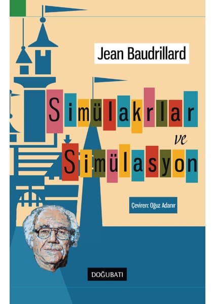 Doğu Batı Yayınları Jean Baudrillard'ın Simülakrlar ve Simülasyon Kitabı - 224 Sayfa Türkçe Basım