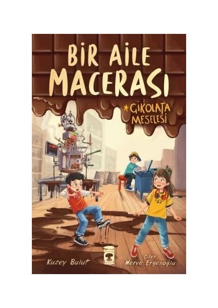 Timaş Çocuk Bir Aile Macerası - Çikolata Meselesi Kuzey Bulut