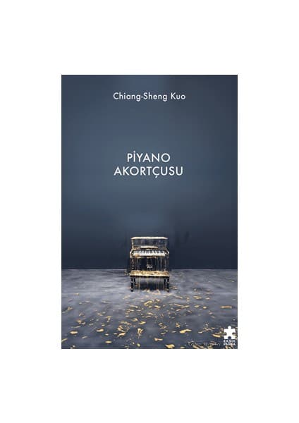Eksik Parça Yayınları Piyano Akortçusu - Chiang Sheng Kuo