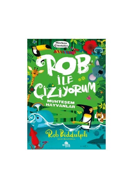 Kronik Kitap Rob ile Çiziyorum 2 Muhteşem Hayvanlar - Rob Biddulph