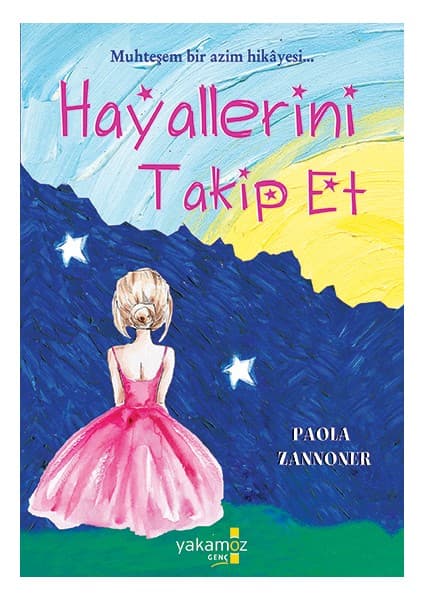 Yakamoz Yayınları Hayallerini Takip Et - Paola Zannoner
