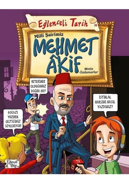Eğlenceli Bilgi Yayınları Metin Özdamarlar Milli Şairimiz Mehmet Akif