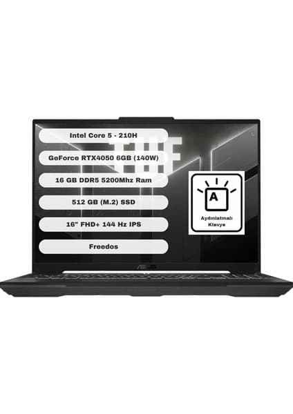 Asus TUF Gaming FX607VU-RL017 Intel Core 5 210H 16GB 512GB SSD RTX4050 Freedos 16" Taşınabilir Bilgisayar