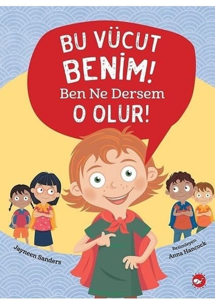 Beyaz Balina Yayınları Bu Vücut Benim Ben Ne Dersem O Olur
