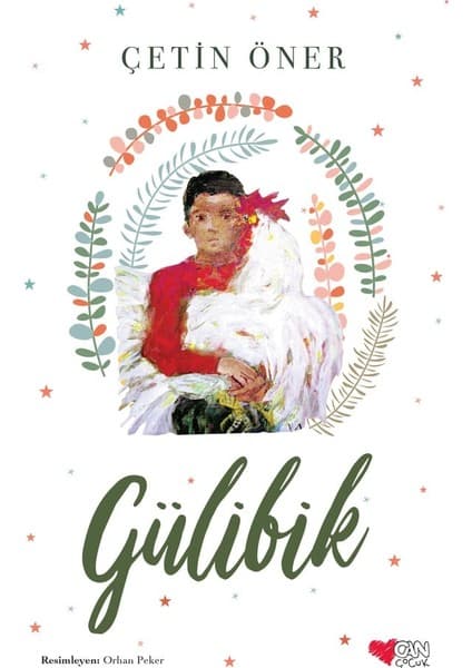 Can Çocuk Yayınları Gülibik - Çetin Öner 9 - 12 Yaş Masal & Öykü Kitabı Can Çocuk Yayınları Türkiye Menşeli