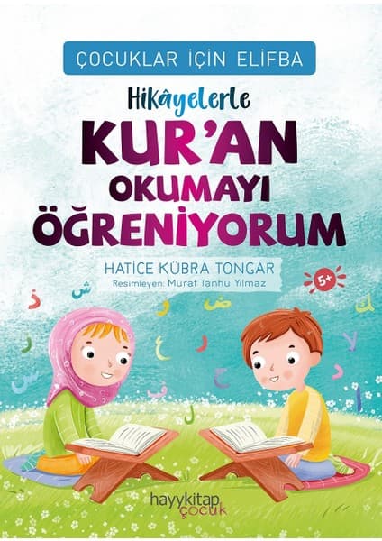 Hayy Kitap Çocuklar İçin Elifba Hikâyelerle Kur’an Okumayı Öğreniyorum Hatice Kübra Tongar 3 - 5 Yaş Eğitici Kitap