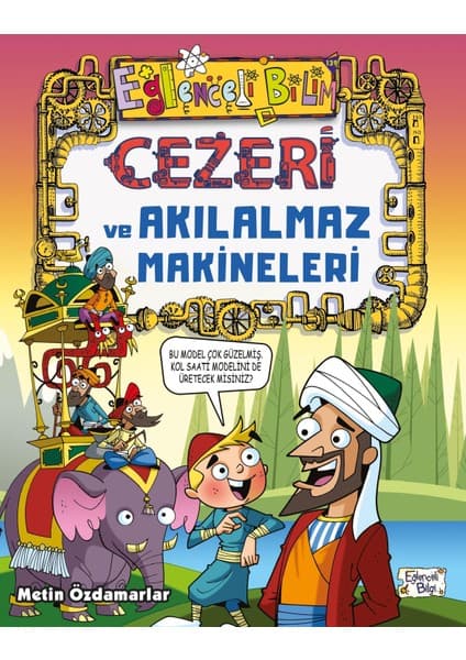 Eğlenceli Bilgi Yayınları Çocuk Kitabı Cezeri ve Akılalmaz Makineleri Metin Özdamarlar 136 Sayfa Türkçe