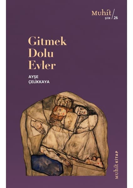 Muhit Kitap Ayşe Çelikkaya Gitmek Dolu Evler Ciltsiz 62 Sayfa Normal Boy Türkçe Yayın 2022