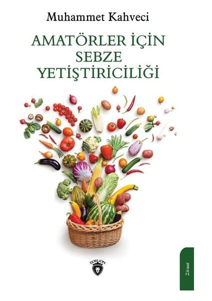 Dorlion Yayınları Amatörler Için Sebze Yetiştiriciliği - Muhammet Kahveci
