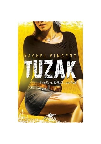 Pegasus Yayınları Tuzak: Tutkulu, Öfkeli... Ve Kedi - Rachel Vincent