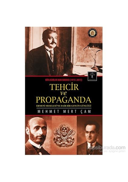 İlgi Kültür Sanat Yayınları Tehcir Ve Propaganda Bir Asırlık Kan Davası (1915-2015)-Mehmet Mert Çam