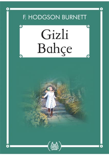 Arkadaş Yayınları Gizli Bahçe (Ekonomik Boy) - Frances Hodgson Burnett