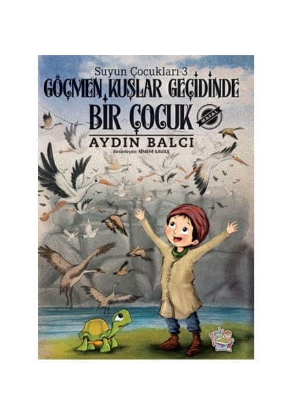 Parmak Çocuk Yayınları Göçmen Kuşlar Geçidinde Bir Çocuk - Suyun Çocukları 3 - Aydın Balcı