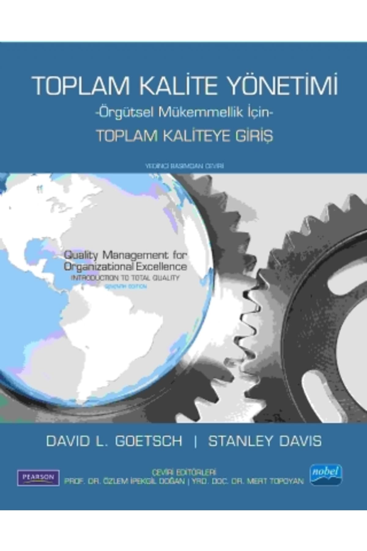 Nobel Akademik Yayıncılık TOPLAM KALİTE YÖNETİMİ -Örgütsel Mükemmellik İçin-/ TOPLAM KALİTEYE GİRİŞ - Quality Management for O