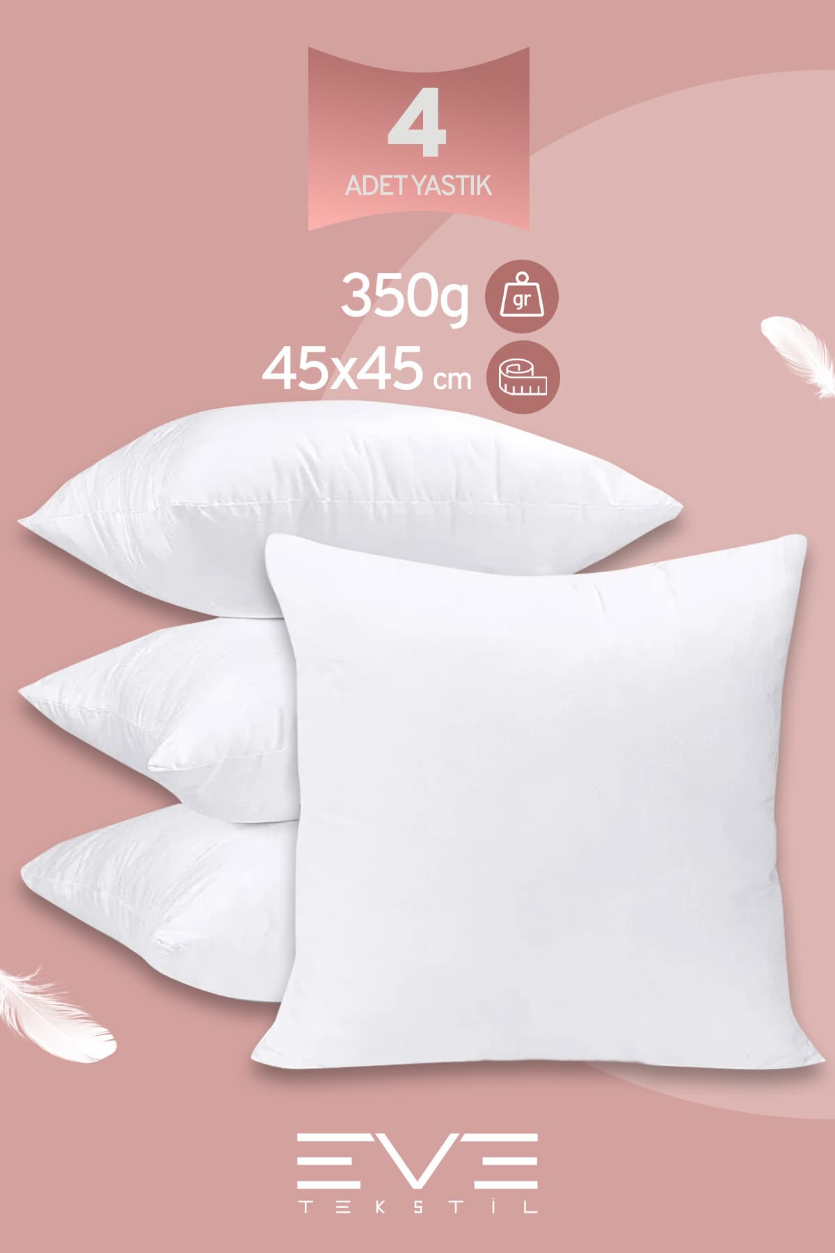 Eve Tekstil 4 Adet Throw Serisi Antialerjik %100 Silikon Elyaf Dolgulu Kırlent Iç Kare Yastık 45x45cm 350gr