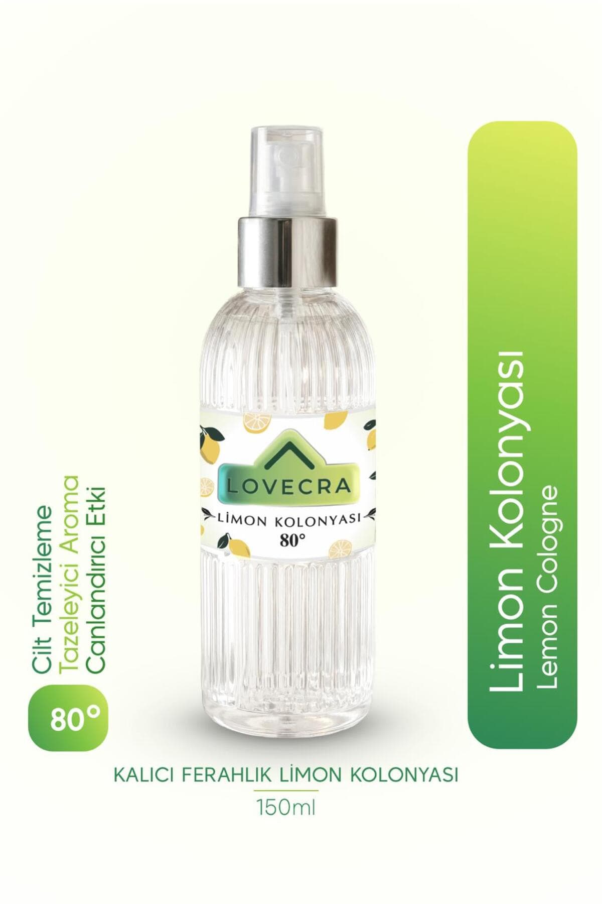 LOVECRA Limon Kolonyası 80° Ferahlatıcı Hijyenik Güçlü Temizlik Canlandırıcı Etki 150 ml