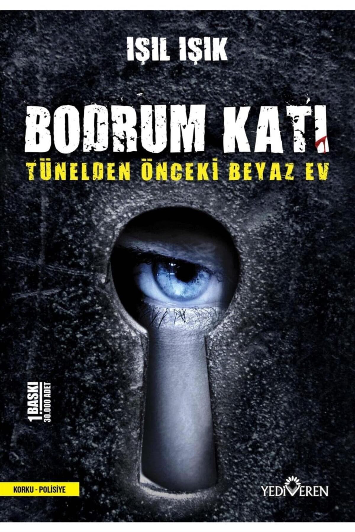 Yediveren Yayınları Bodrum Katı Tünelden Önceki Beyaz Ev Serisi - Işıl Işık