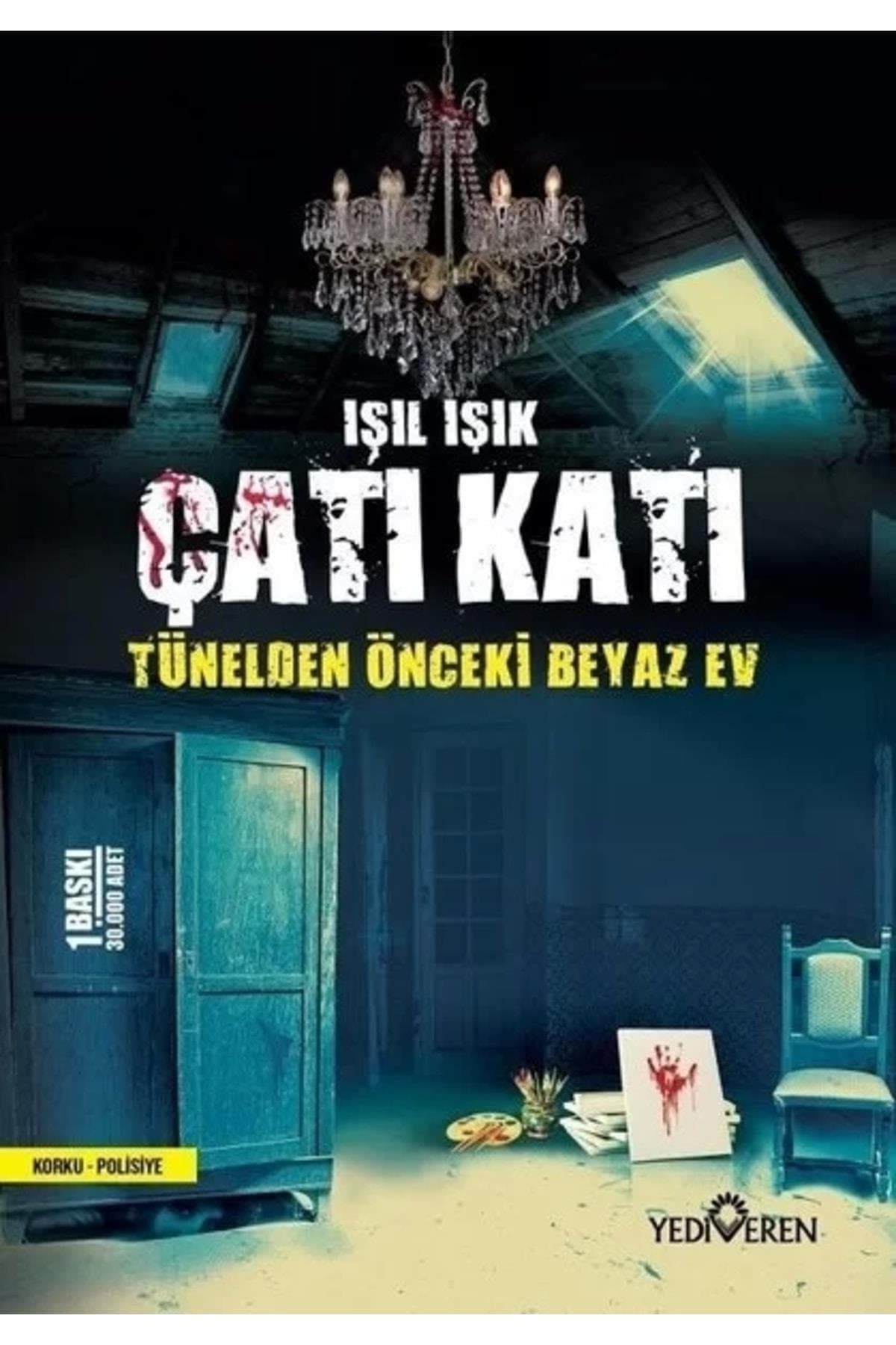 Yediveren Yayınları Çatı Katı Tünelden Önceki Beyaz Ev - Işıl Işık