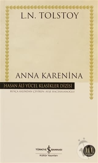 Anna Karenina - Hasan Ali Yücel Klasikleri - Lev Nikolayeviç Tolstoy - İş Bankası Kültür Yayınları