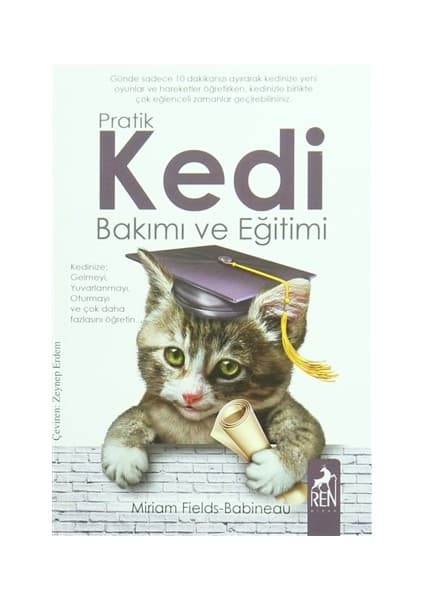 Ren Çocuk Pratik Kedi Bakımı ve Eğitimi - Miriam Fields Babineau