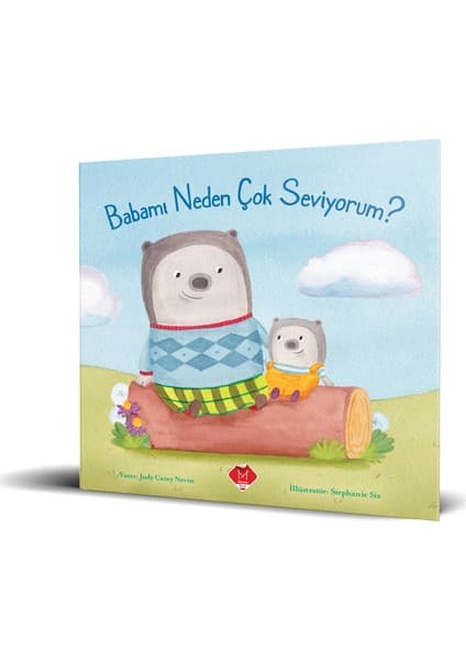 Mikado Yayınları Babamı Neden Çok Seviyorum? - Judy Carey Nevin 3-5 Yaş Çocuk Öyküsü