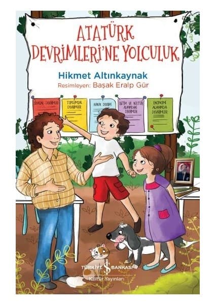 İş Bankası Kültür Yayınları Atatürk Devrimleri’ne Yolculuk - Hikmet Altınkaynak