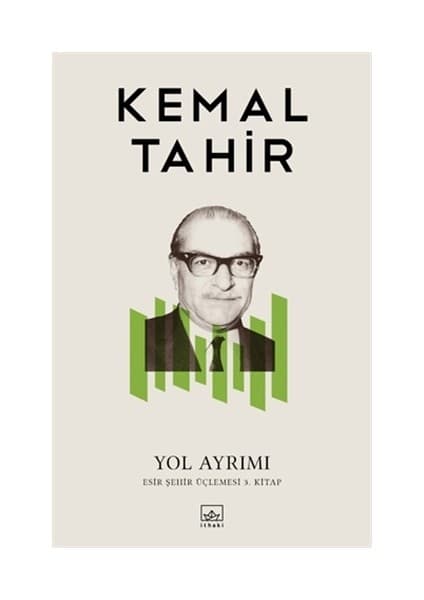 İthaki Yayınları Yol Ayrımı: Esir Şehir Üçlemesi 3. Cilt - Kemal Tahir