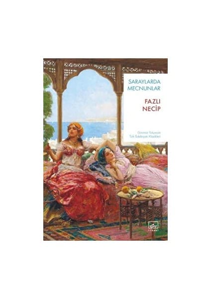 İthaki Yayınları Saraylarda Mecnunlar - Fazlı Necip