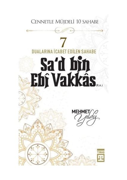 Timaş Yayınları Sa'd Bin Ebi Vakkâs (R.a.) - Mehmet Yıldız