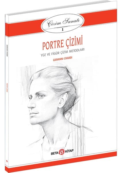 Beta Yayınevi Beta Kitap Çizim Sanatı 1 – Giovanni Civardi’den Portre, Yüz ve Figür Çizim Teknikleri, 64 Sayfa Hobi ve Sanat Kitabı