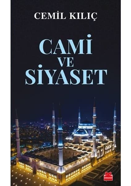 Kırmızı Kedi Yayınevi Cami Ve Siyaset - Cemil Kılıç