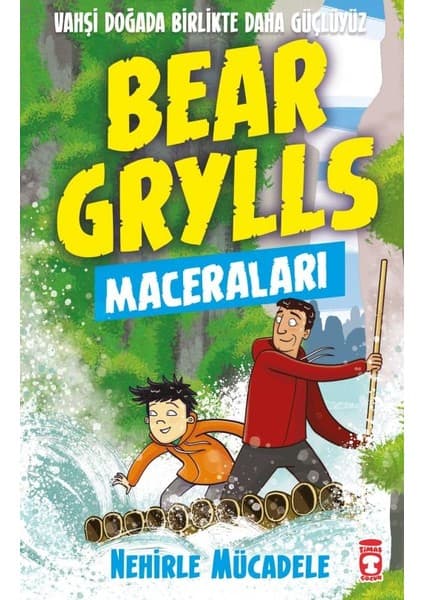Timaş Çocuk Nehirle Mücadele - Bear Grylls Maceraları - Bear Grylls
