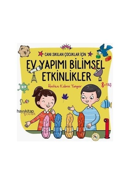 Hayy Kitap Canı Sıkılan Çocuklar İçin Ev Yapımı Bilimsel Etkinlikler - Hatice Kübra Tongar